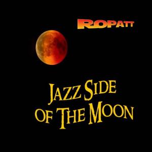 收聽Ropatt的JAZZ SIDE OF THE MOON歌詞歌曲