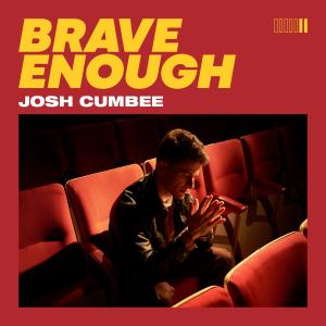 收聽Josh Cumbee的Brave Enough歌詞歌曲
