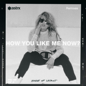 ดาวน์โหลดและฟังเพลง How You Like Me Now (Das Kapital Remix) พร้อมเนื้อเพลงจาก Latroit