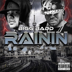 Bigg Badd的專輯Rainin (Explicit)