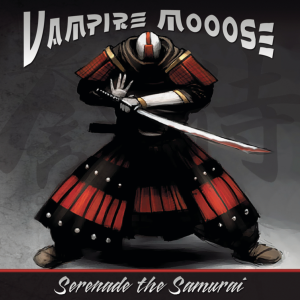 Vampire Moose的專輯Serenade The Samurai