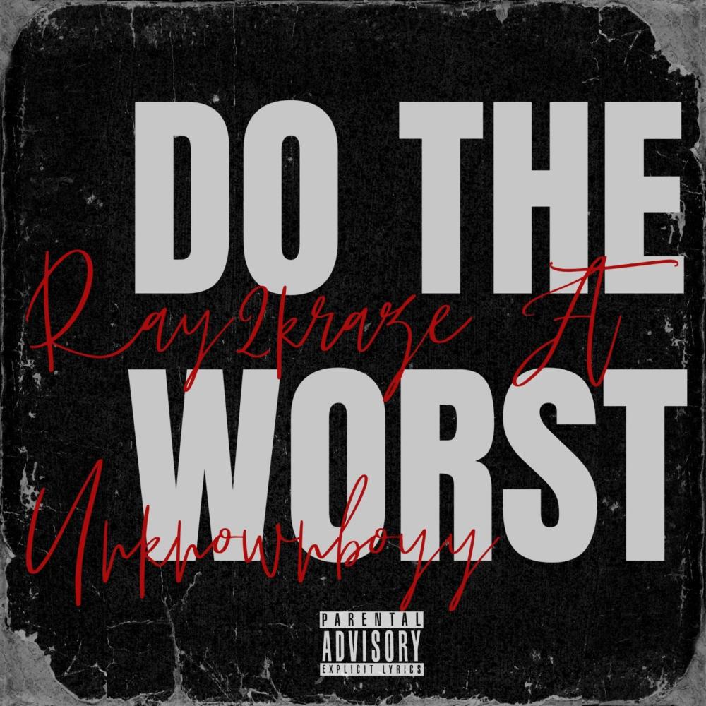 DO THE WORST (feat. Unknownboy) (Explicit)