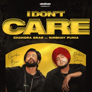 收听Chandra Brar的I Dont Care (Explicit)歌词歌曲