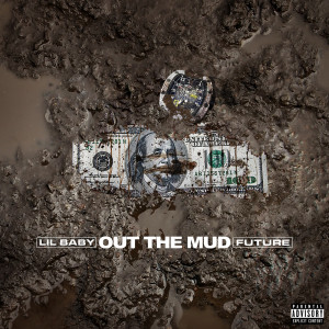 ดาวน์โหลดและฟังเพลง Out The Mud (Explicit) พร้อมเนื้อเพลงจาก Lil Baby