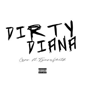 อัลบัม Dirty Diana (feat. Tyxonsmith) (Explicit) ศิลปิน Cavo