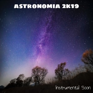Listen to Astronomia 2K19 song with lyrics from Instrumental Soon