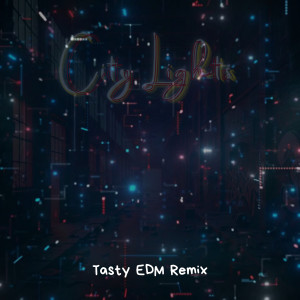 The Phlava的专辑City Lights (Tasty Edm Remix)