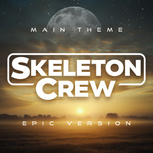 L'Orchestra Cinematique的專輯Skeleton Crew - Main Theme (Epic Version)