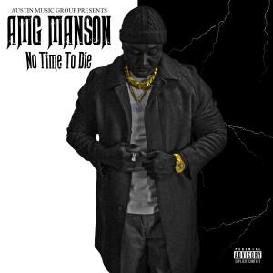 AMG Manson的專輯No Time To Die (Explicit)