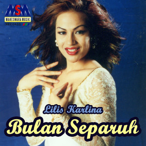 Dengarkan lagu Bulan Separuh nyanyian Lilis Karlina dengan lirik