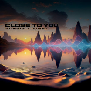 DJ Bigdad的專輯Close to You