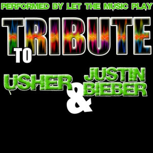 Tribute to Justin Bieber & Usher