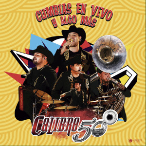 อัลบัม Cumbias En Vivo Y Algo Más ศิลปิน Calibre 50