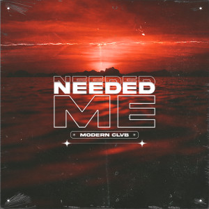 ดาวน์โหลดและฟังเพลง Needed Me พร้อมเนื้อเพลงจาก Modern Clvb