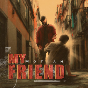 收聽Motian的My Friend (Explicit)歌詞歌曲