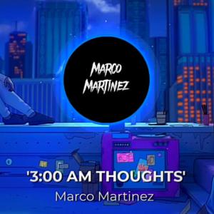 Album 3:00 AM THOUGHTS from Marco Martinez