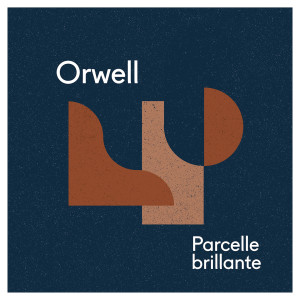Listen to Parcelle brillante song with lyrics from Orwell