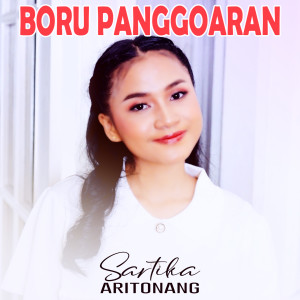 Dengarkan Boru Panggoaran lagu dari Sartika Aritonang dengan lirik