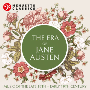 อัลบัม The Era of Jane Austen (Music of the Late 18th - Early 19th Century) ศิลปิน Various Artists