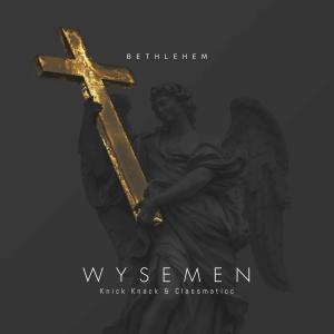 收聽KNICK KNACK的Bethlehem (feat. WYSEMEN)歌詞歌曲
