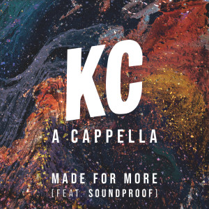 อัลบัม Made for More ศิลปิน KC A Cappella