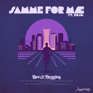 Ben og Reggies的專輯Samme for mæ (feat. kojo.)