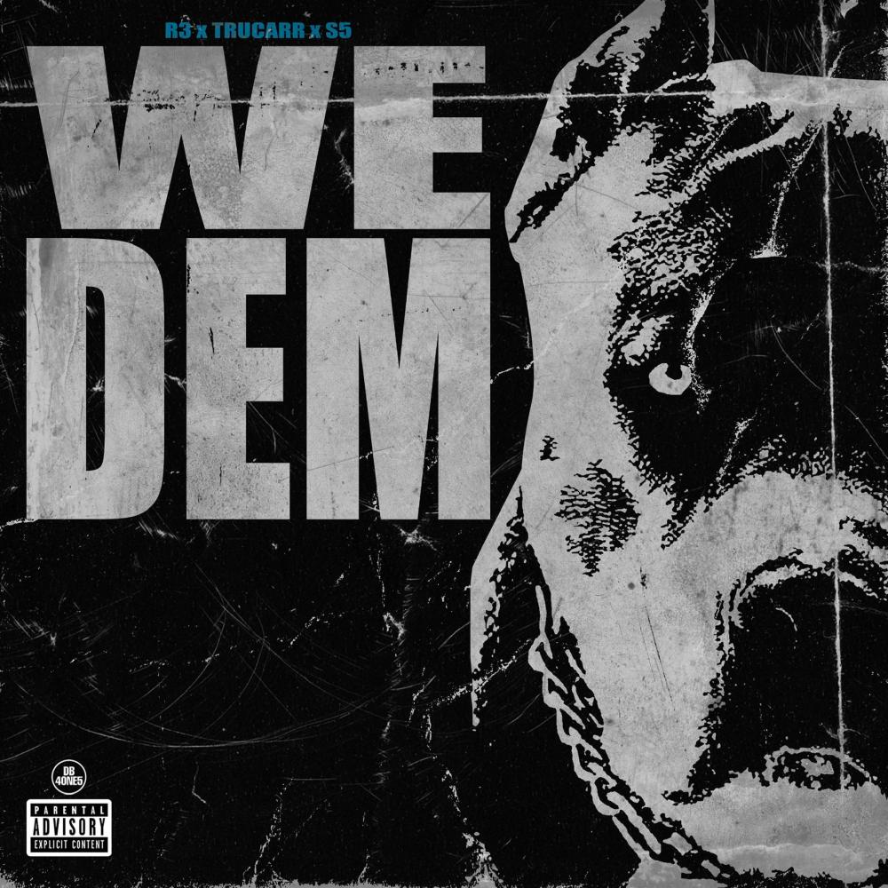 We Dem (feat. R3 Da Chilliman, TruCarr & S5) (Explicit)