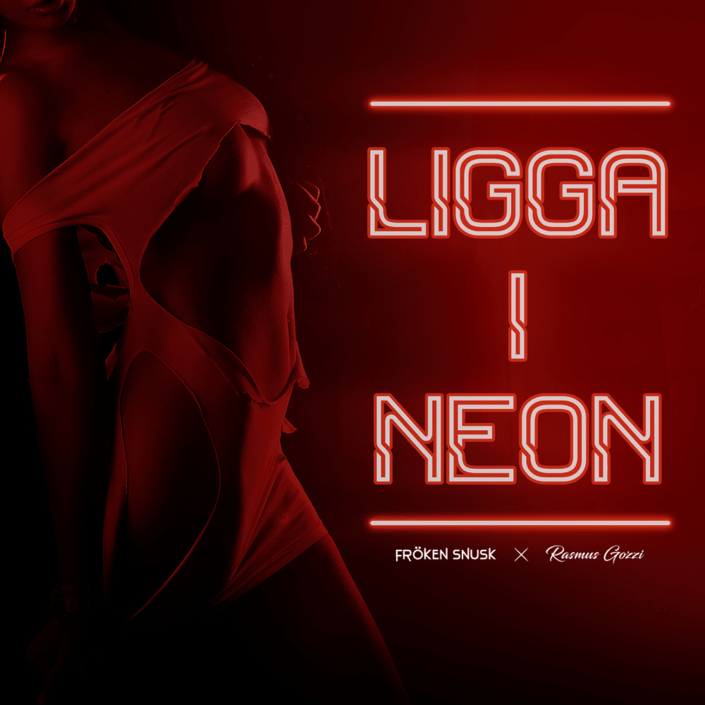 LIGGA I NEON (Explicit)
