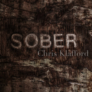 ดาวน์โหลดและฟังเพลง Sober พร้อมเนื้อเพลงจาก Chris Kläfford