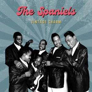 Album The Spaniels (Vintage Charm) oleh The Spaniels