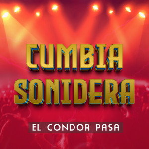 El Cóndor Pasa dari Cumbia Sonidera