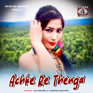 Listen to Achke Re Thenga song with lyrics from Dilu Munda