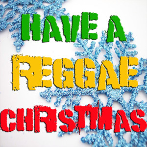Album Have A Reggae Christmas from 