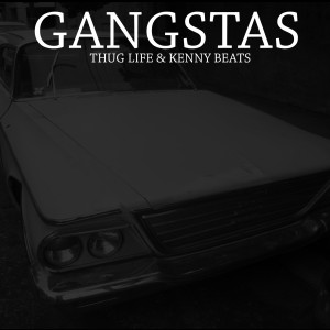 收聽Thug Life的Gangstas (Explicit)歌詞歌曲