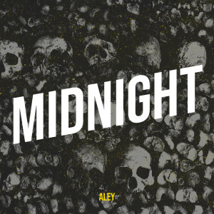 Listen to Midnight (Explicit) song with lyrics from Aley
