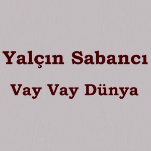 Album Vay Vay Dünya from Yalçın Sabancı