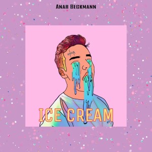 收聽Anar Beckmann的Ice Cream歌詞歌曲