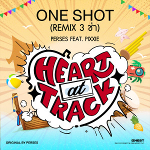 อัลบัม ONE SHOT (Remix 3 ช่า) - Single ศิลปิน PERSES