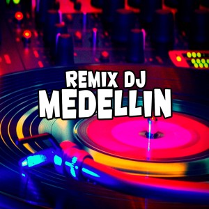 Remix DJ的專輯Medellín