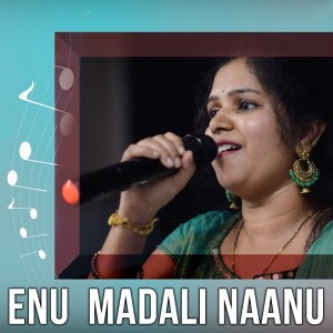 Dengarkan Enu Madali Naanu lagu dari Meghana Kulkarni dengan lirik