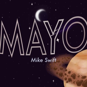 Album MAYO from Mike Swift