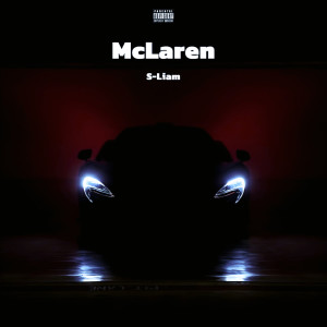 收聽S-Liam的McLaren (Explicit)歌詞歌曲