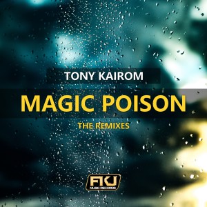 Album Magic Poison (The Remixes) from Tony Kairom