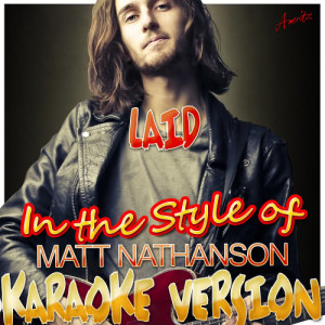 ดาวน์โหลดและฟังเพลง Laid (In the Style of Matt Nathanson) [Karaoke Version] (Karaoke Version) พร้อมเนื้อเพลงจาก Ameritz - Karaoke