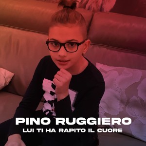 ดาวน์โหลดและฟังเพลง Lui ti ha rapito il cuore พร้อมเนื้อเพลงจาก Pino Ruggiero