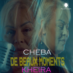 Listen to De Beaux Moments song with lyrics from Cheba Kheira