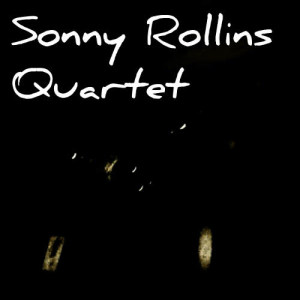 ดาวน์โหลดและฟังเพลง The Most Beautiful Girl in the World พร้อมเนื้อเพลงจาก The Sonny Rollins Quartet