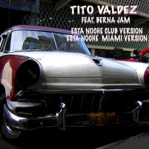 收聽Tito Valdez的Esta Noche (Club Version)歌詞歌曲