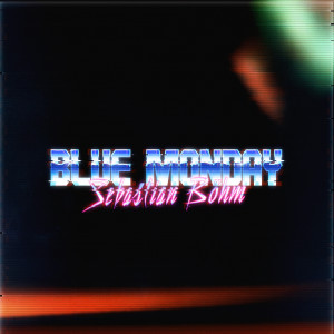 ดาวน์โหลดและฟังเพลง Blue Monday พร้อมเนื้อเพลงจาก Sebastian Böhm