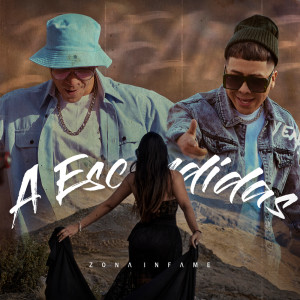 收聽Zona Infame的A Escondidas歌詞歌曲